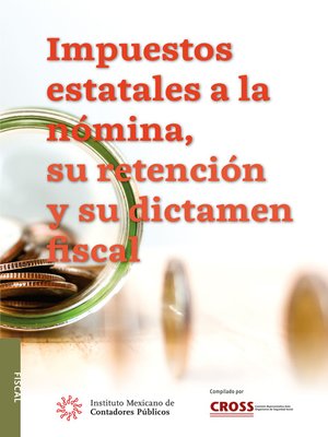 cover image of Impuestos estatales a la nómina, su retención y su dictamen fiscal